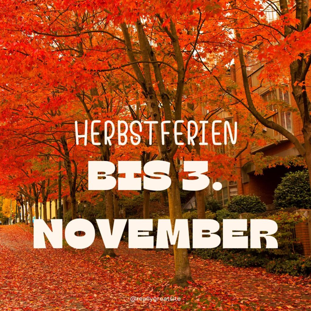 Herbstferien bis 3. November